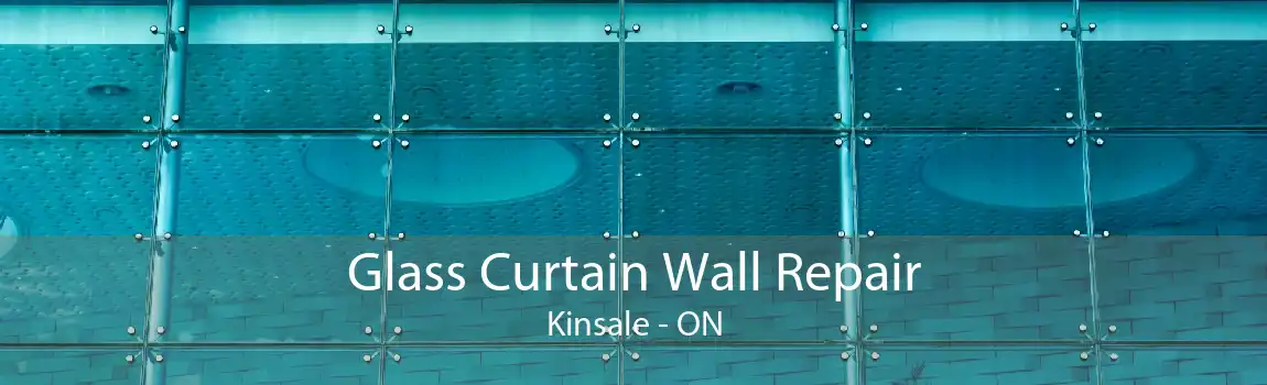 Glass Curtain Wall Repair Kinsale - ON